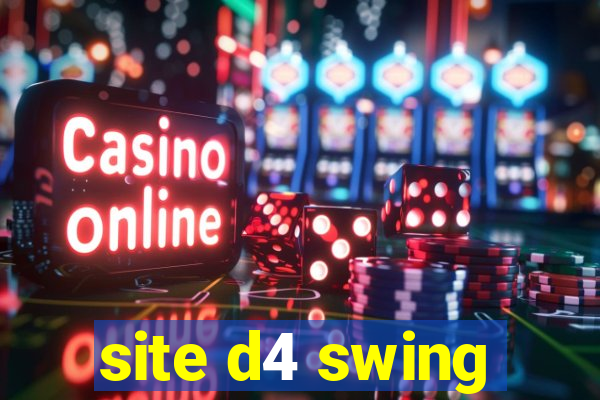 site d4 swing